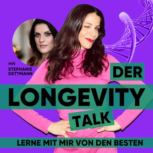 Folge #17: Warum Selbstakzeptanz und Positivität die besten Langlebigkeits-Hacks sind mit Stephanie Dettmann