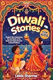 Diwali Stories for Kids: Magical Tales Celebrating the Real Spirit of the Festival of Lights Rooted in Hindu Folklore (English Edition)
