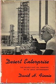 Hardcover Desert Enterprise: The Middle East Oil Industry in its Local Environment (Harvard Middle Eastern Studies) Book