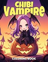 Chibi Vampire Coloring Book: Cute Dark Horror Coloring Pages Adorable Creepy Gothic Victorian Girls Illustrations Designs for All Ages Creative Fun and Relaxation B0DDYS9VQ9 Book Cover
