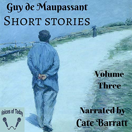 Complete Original Short Stories Volume 3 (Audio Download) Guy de Maupassant, Cate Barratt