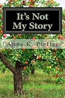 It's Not My Story 1495403475 Book Cover