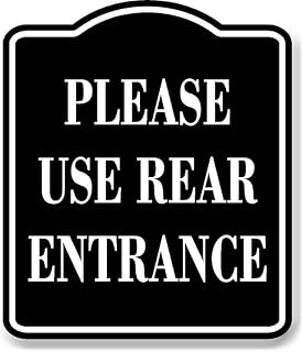 Please Use Rear Entrance BLACK Aluminum Composite Sign, 15