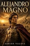 Alejandro Magno (Spanish Edition)