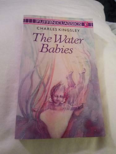 The Water-Babies: A Fairy Tale For a Land-Baby(Abridged) (Puffin Classics)