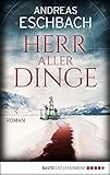  Herr aller Dinge: Roman