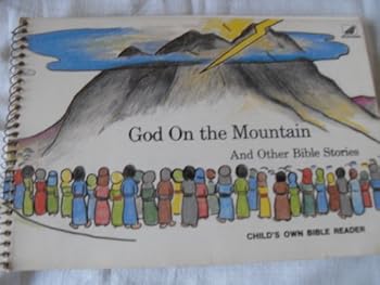 Unknown Binding God on the mountain: And other Bible stories (Child's own Bible reader) Book