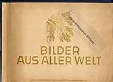  BILDER AUS ALLER WELT. Zigarettenbilder-Album.