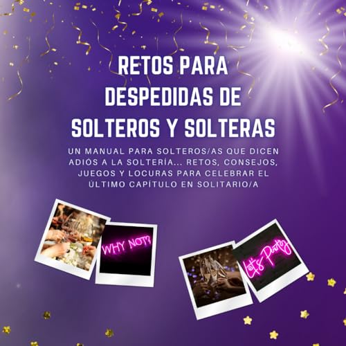 Retos Para Despedidas De Solteros Y Solteras: Un Manual Para Solteros As Que Dicen Adiós A La Soltería... Retos, Consejos, Juegos Y Locuras Para ... Historias Libros Familia Y Relaciones Retos Para Despedidas De Solteros Y Solteras: Un Manual Para Solteros As Que Dicen Adiós A La Soltería... Retos, Consejos, Juegos Y Locuras Para ... Historias Libros Familia Y Relaciones
