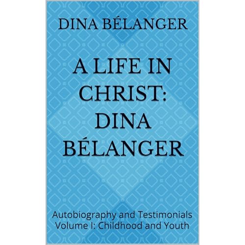 A Life in Christ: Dina B&amp;eacute;langer by Dina Bélanger, Evann Yakabuski episode artwork