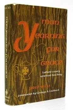 Hardcover Man yearning for grace;: Luther's early spiritual teaching Book