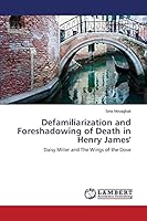 Defamiliarization and Foreshadowing of Death in Henry James' 3659800376 Book Cover