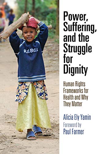 Power, Suffering, And The Struggle For Dignity: Human Rights Frameworks For Health And Why They Matter (Pennsylvania Studies In Human Rights) #TOP23