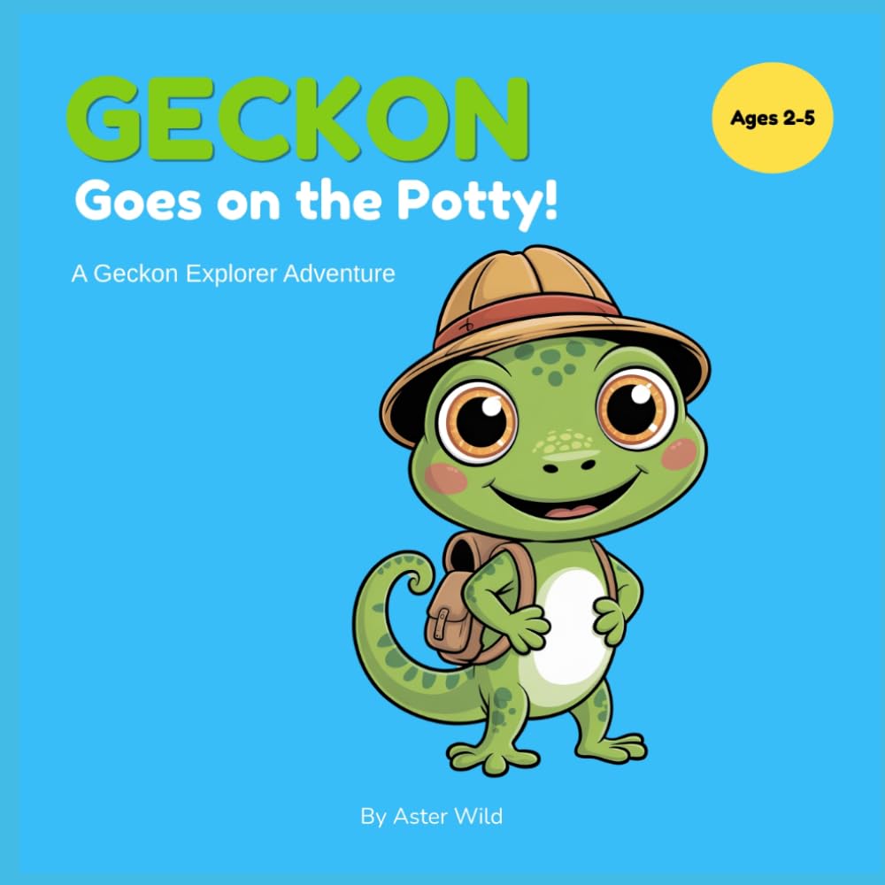 Geckon Goes on the Potty!: A Funny Rhyming Potty Training Book for Boys — Geckon the Explorer Series, Book 1