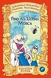 mosca laboratorio btl  Fino all\'ultima mosca. Laboratori Scientifici Mastino Macchiavelli (Narrativa San Paolo ragazzi)