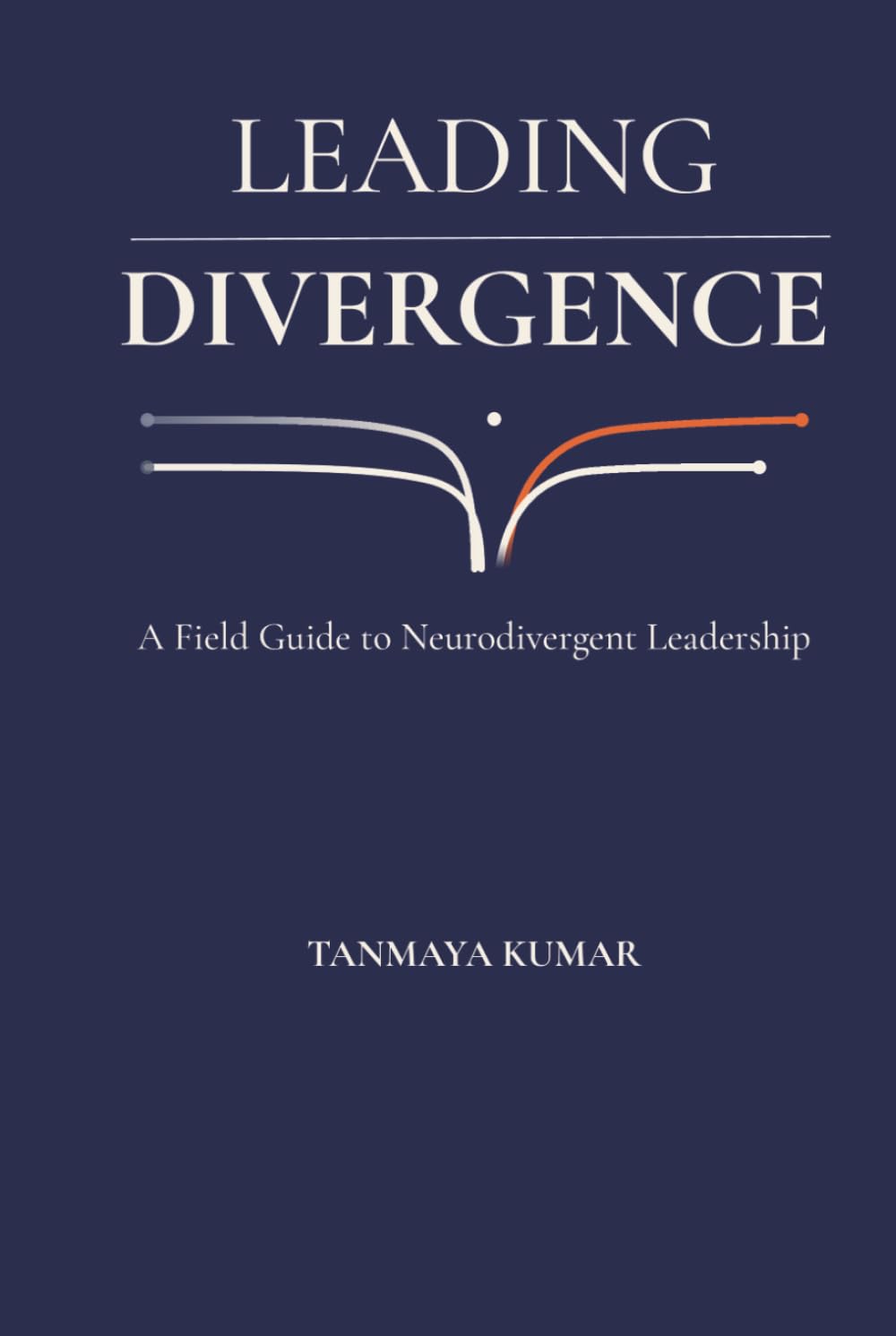 Leading Divergence: A Field Guide to Neurodivergent Leadership