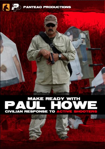 Panteao Productions: Make Ready with Paul Howe Civilian Response to Active Shooters - PMR049 - CSAT - SOF - Special Forces - Pistol Drills - Self defense - CRAS - Active Shooter - DVD