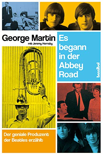 Es begann in der Abbey Road - Der geniale Produzent der Beatles erzählt für 27,00 EUR bei Amazon Bild: Es begann in der Abbey Road - Der geniale Produzent der Beatles erzählt für 27,00 EUR bei Amazon