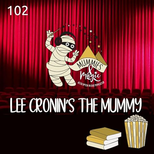 102 - Lee Cronin's The Mummy (Film)