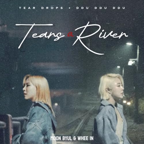 Tears A River (feat. Moon Byul, Whee In)