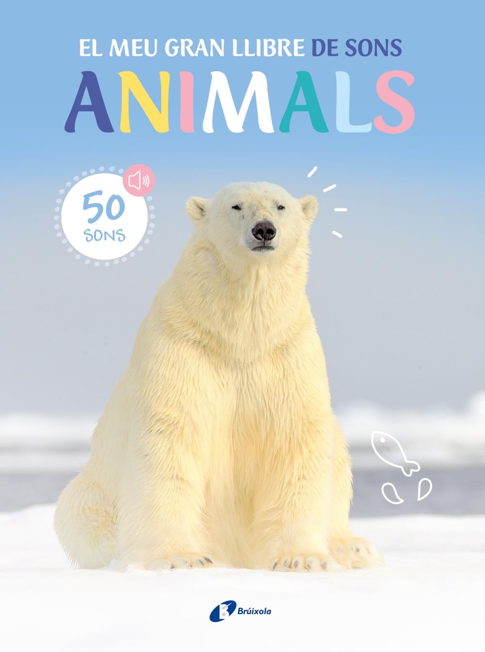 El meu gran llibre de sons. Animals (Catalá - A PARTIR DE 3 ANYS - MANIPULATIUS (LLIBRES PER TOCAR I JUGAR), POP-UPS - Altres llibres)