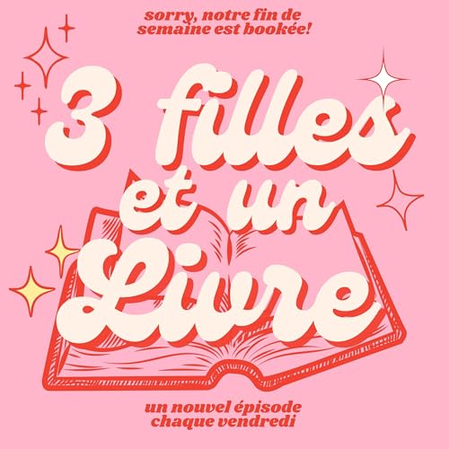 3 filles et 1 livre Podcast Por Emma Collins Colombine Trudel et Camille Courchesne-Couturier arte de portada