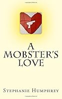 A Mobster's Love 1522981985 Book Cover