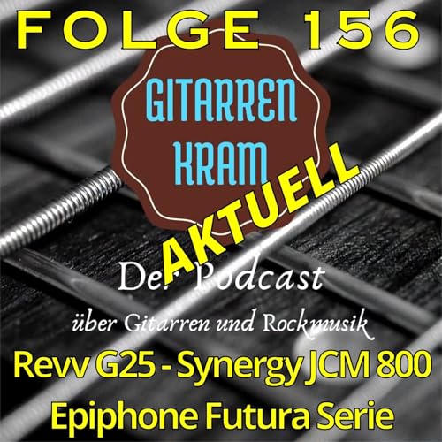 156 Gitarrenkram Aktuell Mai &ndash; Revv G25 &ndash; Synergy JCM 800 &ndash; Epiphone Futura Serie