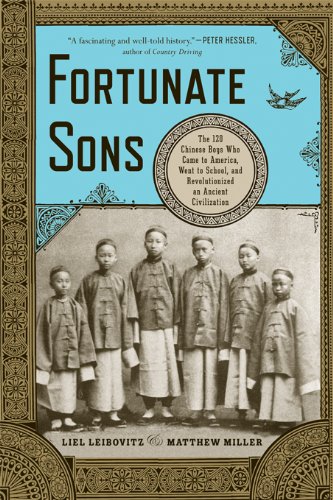 Fortunate Sons: The 120 Chinese Boys Who Came to America, Went to School, and Revolutionized an Ancient Civilization