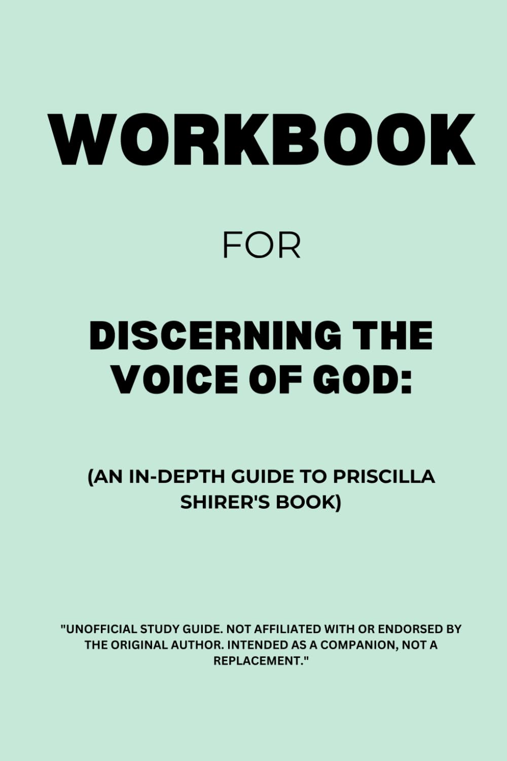 Workbook for Discerning the Voice of God: An In-Depth Guide to Priscilla Shirer's Book