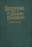 Blossoms from the flowery kingdom B0007EZB5I Book Cover