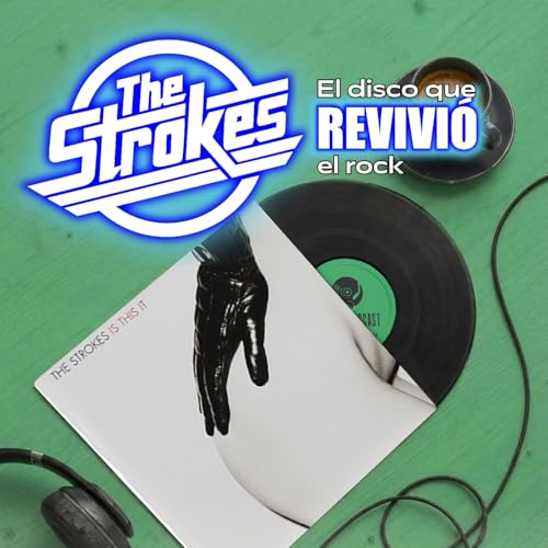 The Strokes: El disco que revivi&oacute; el rock