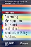 Governing Metropolitan Transport: Institutional Solutions for Policy Problems (PoliMI SpringerBriefs)