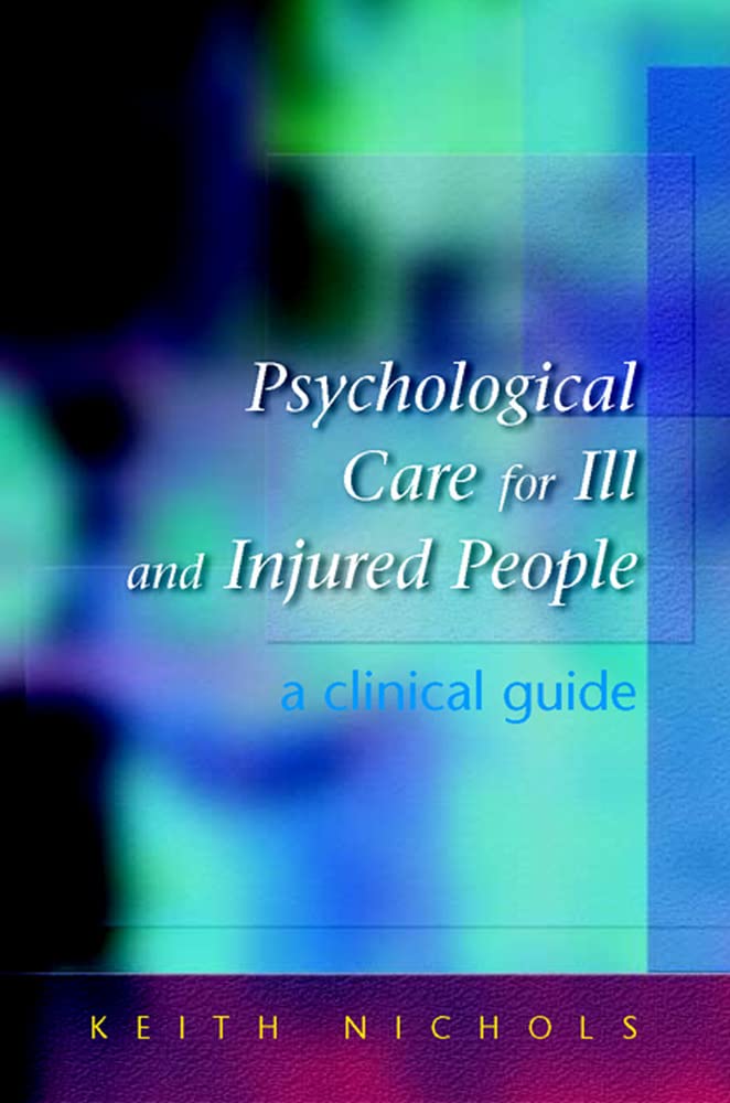 Psychological Care For Ill And Injur..., Nichols, Keith
