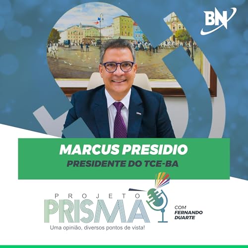 EP147 - Marcus Presidio | Presidente do TCE-BA