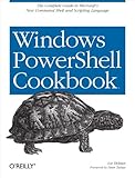 Windows PowerShell Cookbook: for Windows, Exchange 2007, and MOM V3 (English Edition)