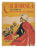 California, the Story of Our Southwest Corner, by Grace S. Dawson, Illustrated by Loren Barton B0022KIBSE Book Cover