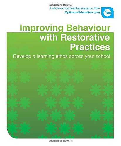 Restorative Behaviour Approach Improving Behaviour with Restorative Approaches: Develop a learning ...