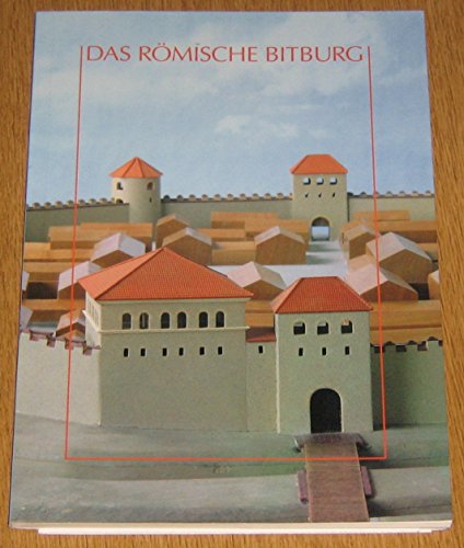 Das römische Bitburg. Führer zu den archäologischen Denkmälern des antiken Beda