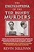 THE ENCYCLOPEDIA OF THE TED BUNDY MURDERS