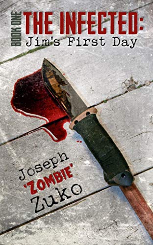 The Infected: Jim's First Day (Book One)