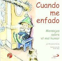 Cuando me enfado: Mensajes sobre el mal humor 8428523282 Book Cover