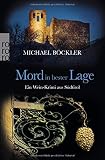 Mord in bester Lage: Ein Wein-Krimi aus Südtirol (Baron Emilio von Ritzfeld-Hechenstein, Band 2) - Michael Böckler