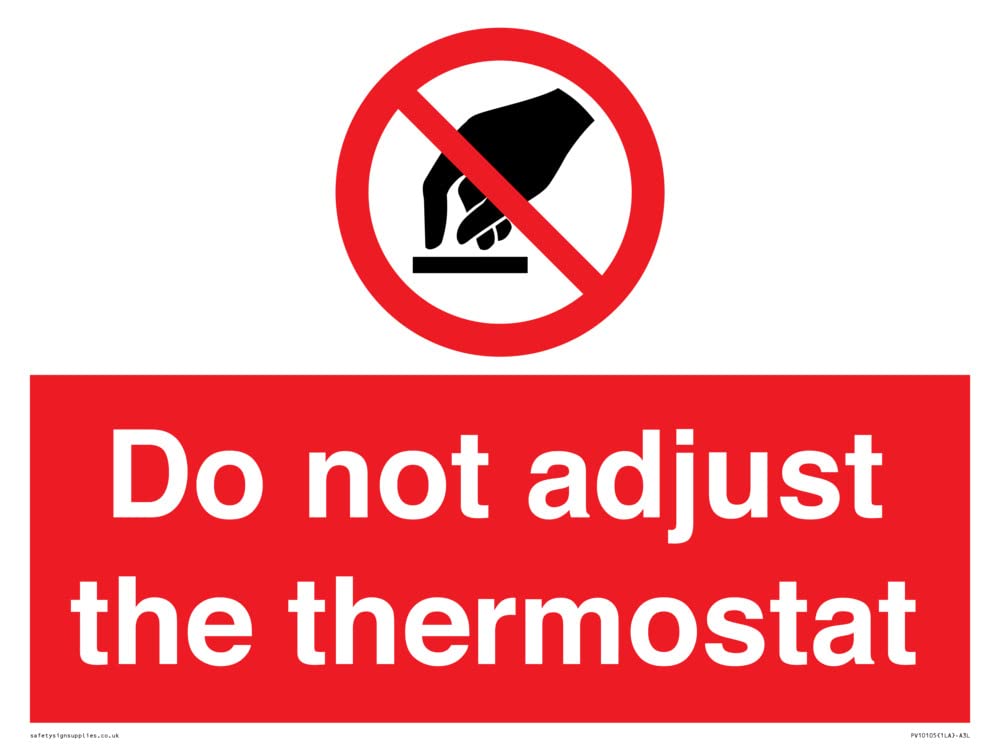 Do not adjust the thermostat Sign - 400x300mm - A3L
