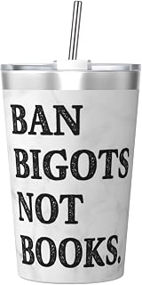 Ban-Bigots-Not-Books-Funny Reader Gifts For Women Men Coffee Tumblers with Lid and Straw Double Walled Iced Travel Coffee Mug for Woman and Man 12oz Stainless Steel Tumbler Cup