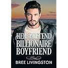 Her Pretend Billionaire Boyfriend: A Billionaire Romance Book One (A Clean Billionaire Romance 1)