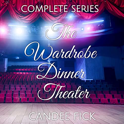 The Wardrobe Dinner Theater Complete Series by Candee Fick episode artwork