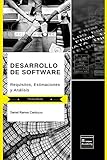 Desarrollo de Software: Requisitos, Estimaciones y Análisis - Tercera Edición (Spanish Edition)