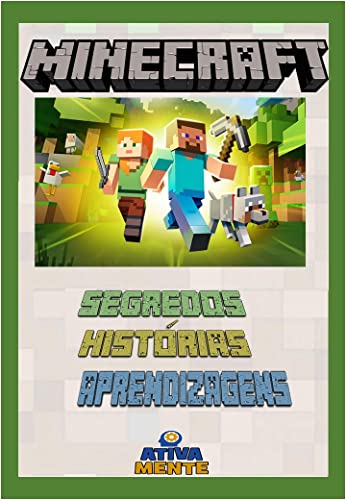 MINECRAFT: Nunca é só um jogo!: SEGREDOS, HISTÓRIAS E APRENDIZAGENS
