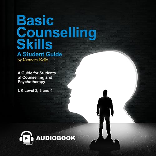 Basic Counselling Skills A Student Guide (Audio Download) Kelly, Craig Whittaker